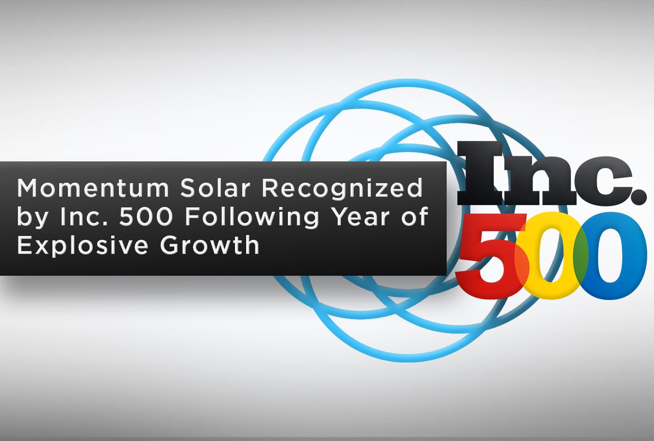 Momentum Solar Recognized by Inc. 500 Following Year of Explosive Growth