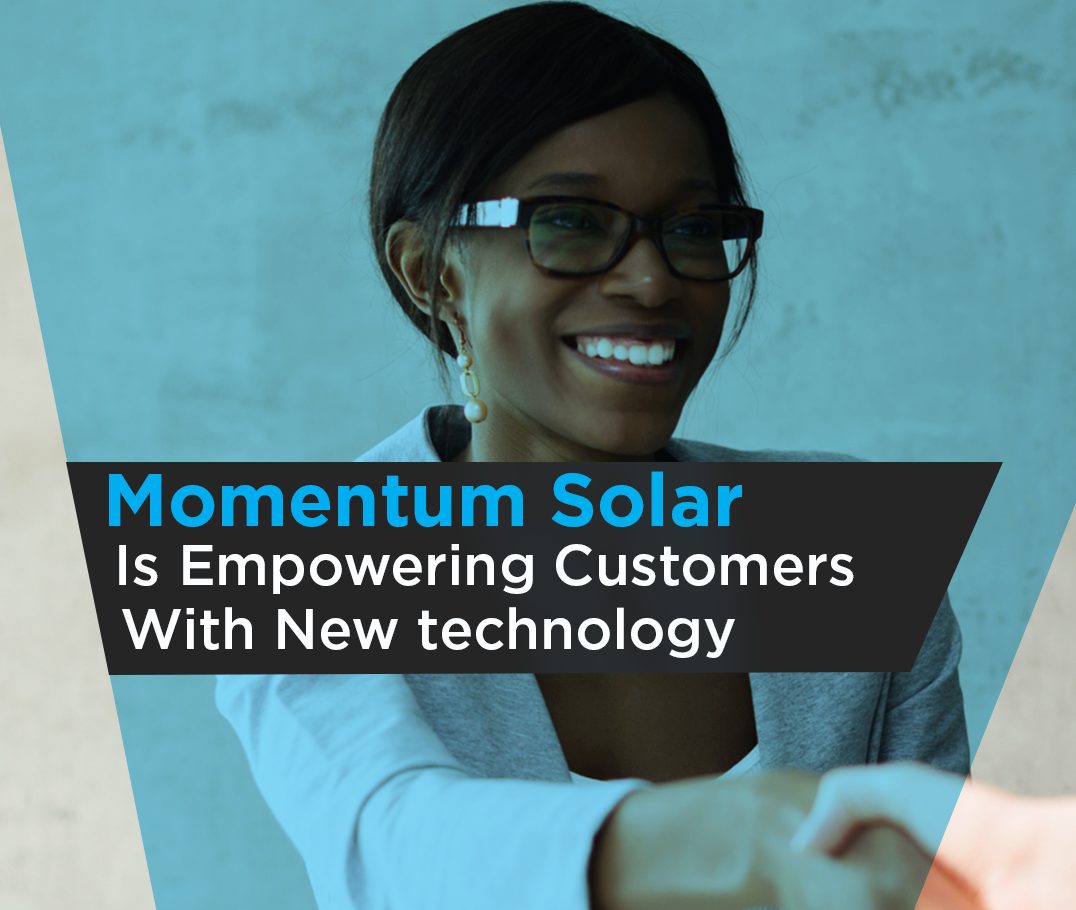 Momentum Solar Is Empowering Customers with New Technology