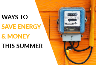 Ways to Save Energy and Money This Summer